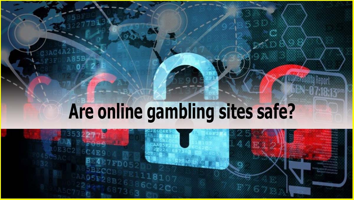 Are online gambling sites safe