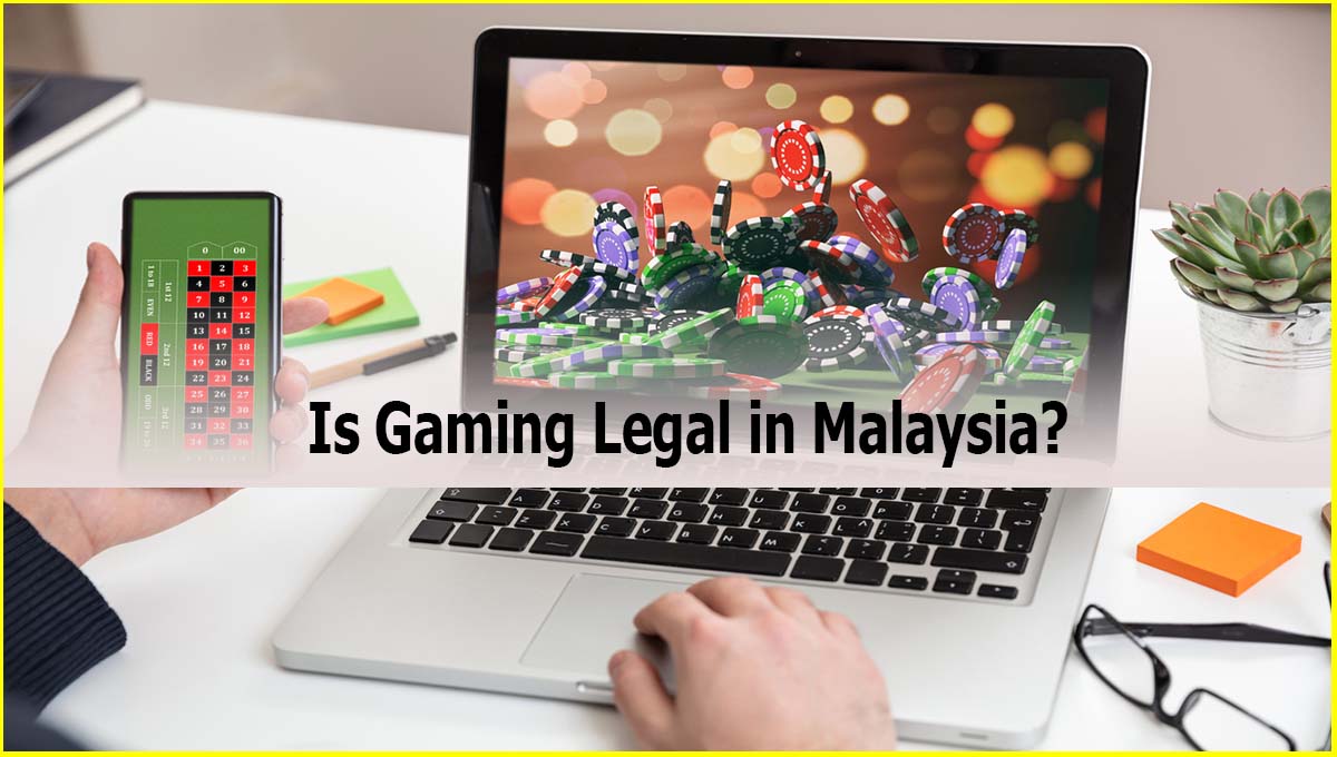 Is Gaming Legal in Malaysia