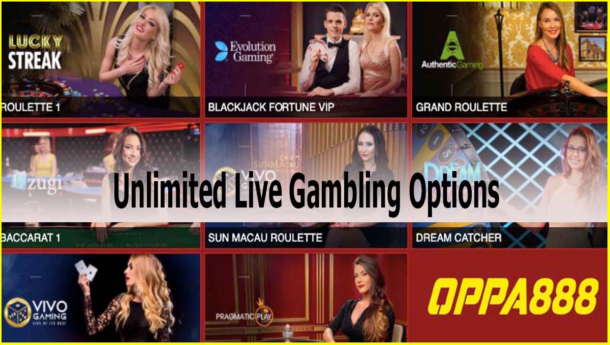 Oppa888 Unlimited Live Gambling Options