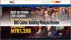 BK8 Casino Bolaking Malaysia Review