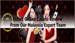 Eclbet Online Casino Review From Our Malaysia Expert Team