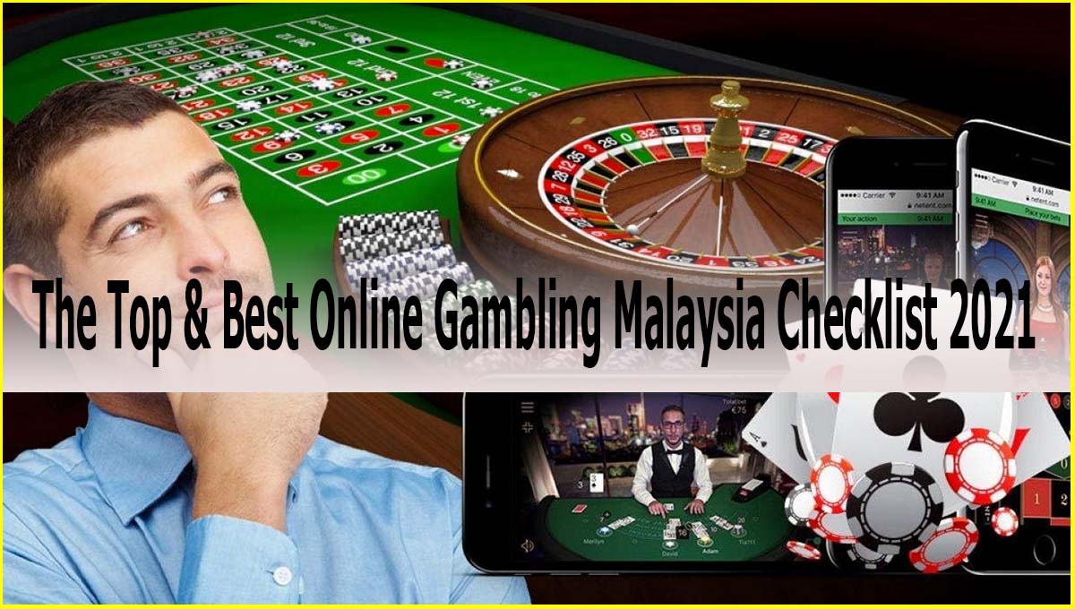 Top Best Online Gambling Malaysia Checklist 2021